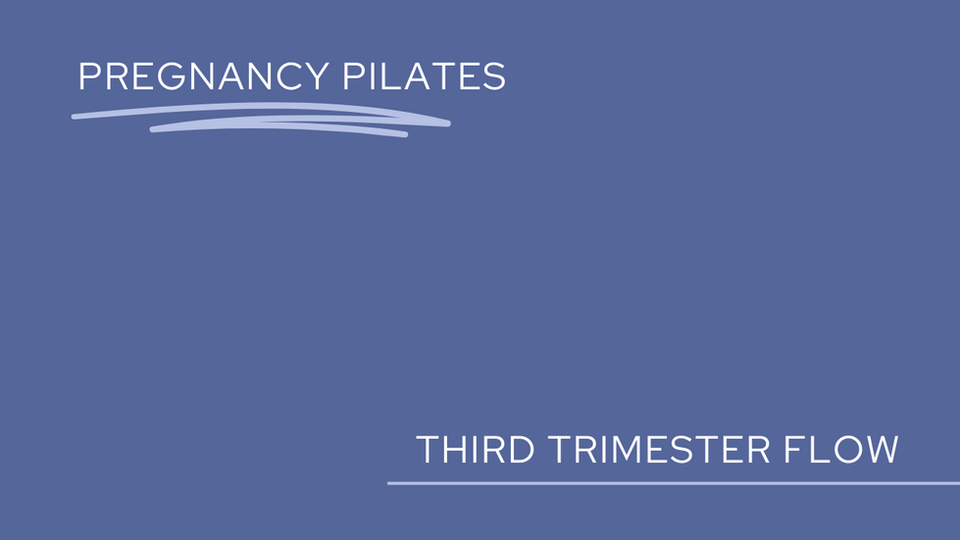 3rd Trimester Pilates Flow